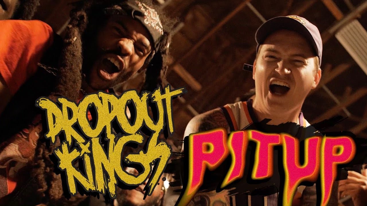 Dropout Kings - PitUp (Official Music Video)