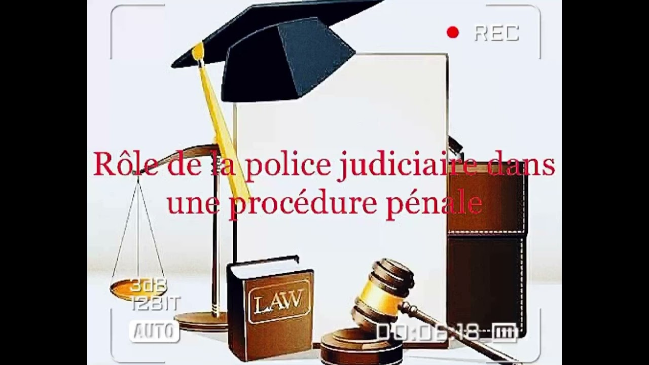 R&Ocirc;LE DE LA POLICE JUDICIAIRE DANS UNE PROC&Eacute;DURE P&Eacute;NALE