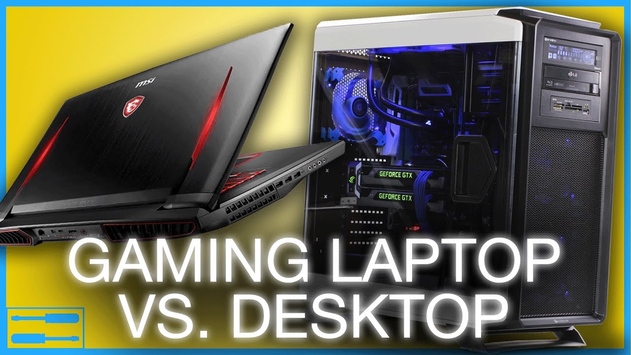 Laptop vs. Desktop for Gaming: What's the Difference? [RE-UPLOAD]