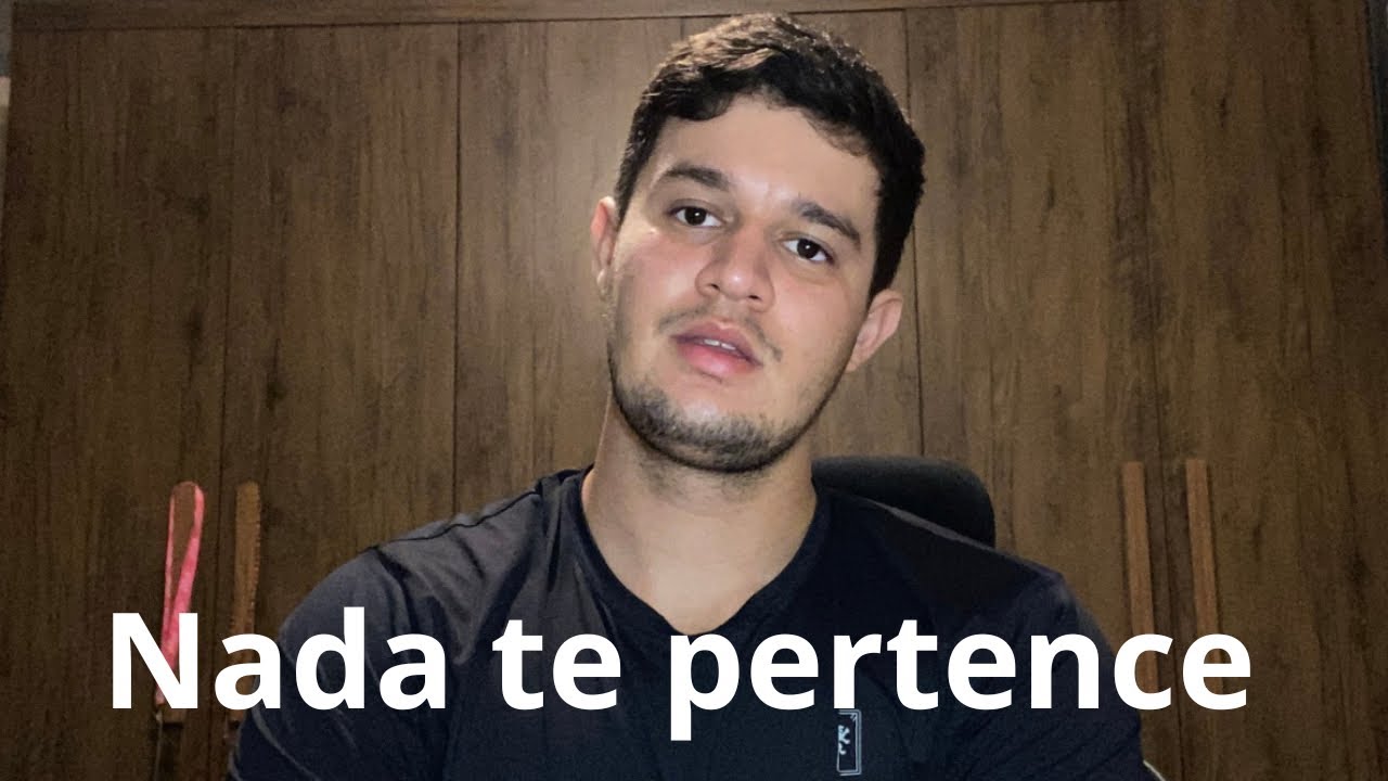 Nada te pertence é isso muda tudo 