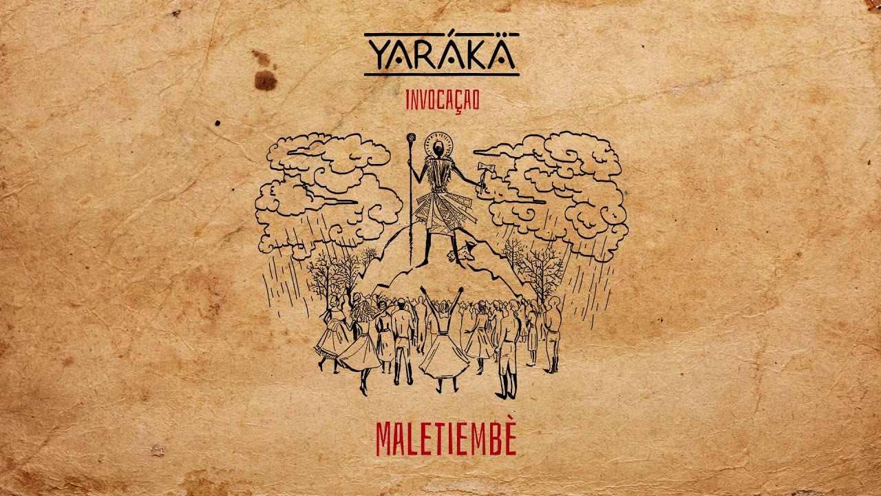 Yarákä - Maletìmbe (Invocaçao)