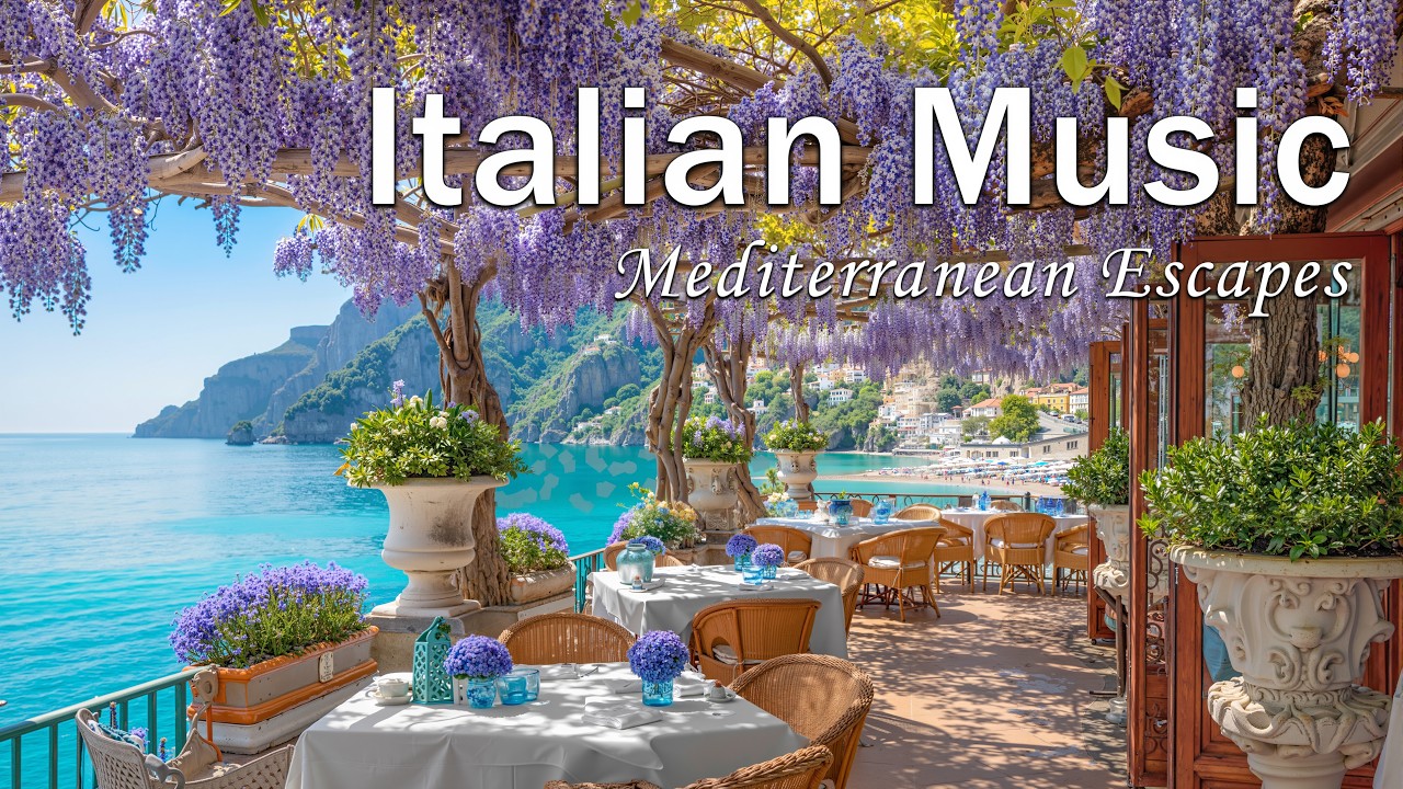 Italian Vibes & Mediterranean Music 🎶 2+ Hours Scenic Amalfi Coast & Lake Como Relaxation 4K