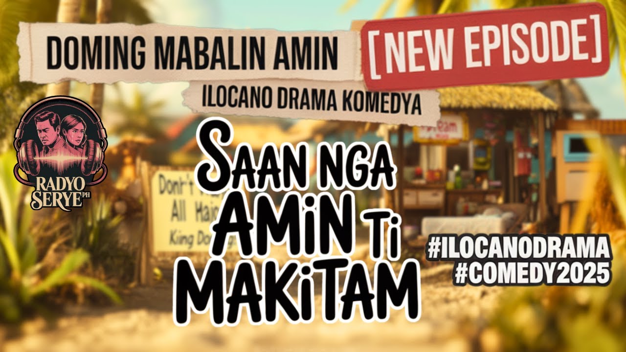 [Baro a Ilocano Drama Komedya] Panaginip A Di Mailiw – Doming Mabalin Amin Ep.58 TV ti Biag ti Ili