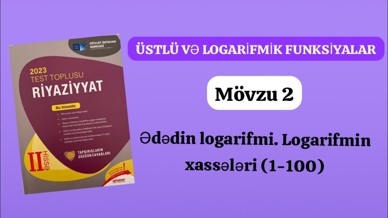 Üstlü və logarifmik funksiyalar 2 bölmə. Ədədin logarifmi Logarifmin xassələri  (1-100) #yenitoplu