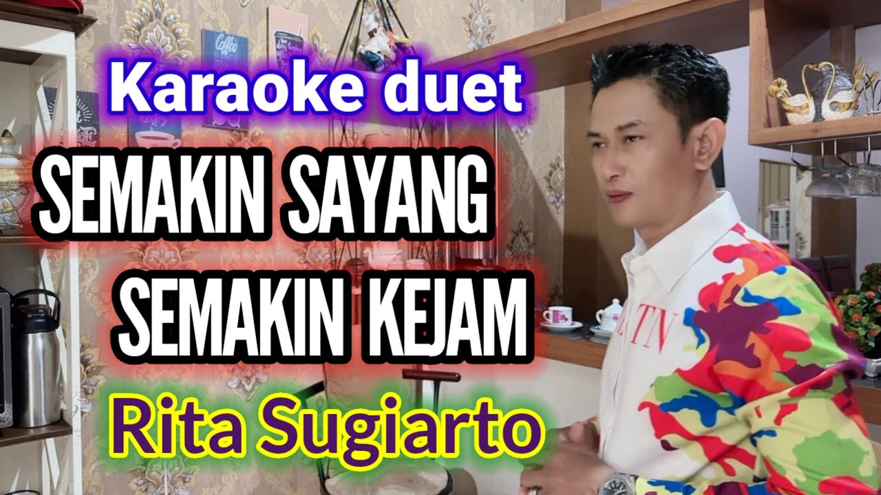Karaoke Nada cewek SEMAKIN SAYANG SEMAKIN KEJAM | Rita S. | Duet 👉 @karaokerumahanS 