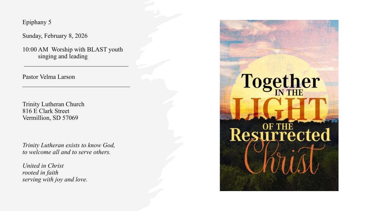 Sunday, February 8, 2026 - 10:00 AM  Worship w/ BLAST youth singing & leading - Pastor Velma Larson