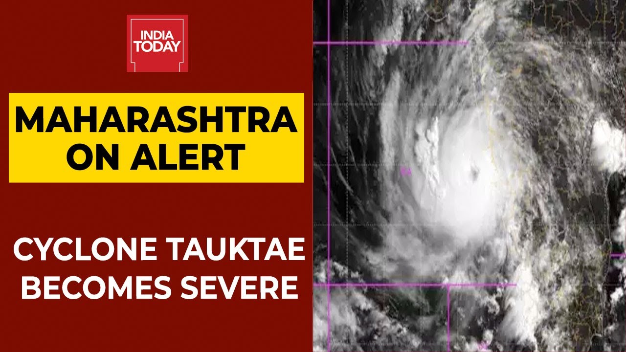 Cyclone Tauktae Becomes Extremely Severe; Red Alert In Raigad; Orange In Mumbai, Thane