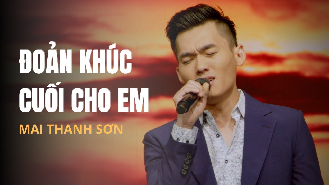 Đoản Khúc Cuối Cho Em | Trình bày: Mai Thanh Sơn | Nhạc & Lời: Hoàng Trọng Thụy