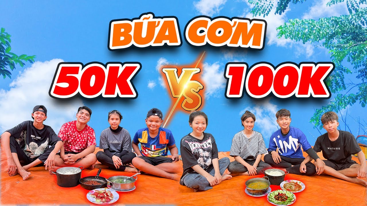 Anh Thời Đạ - Thử Thách Bữa Cơm 50k Và 100k - 