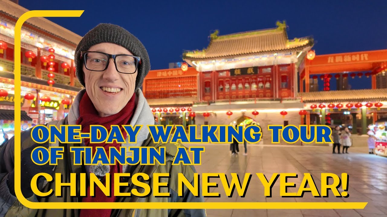 4K One-Day Walking Tour of Tianjin at Chinese New Year! 🏮🐉🧨