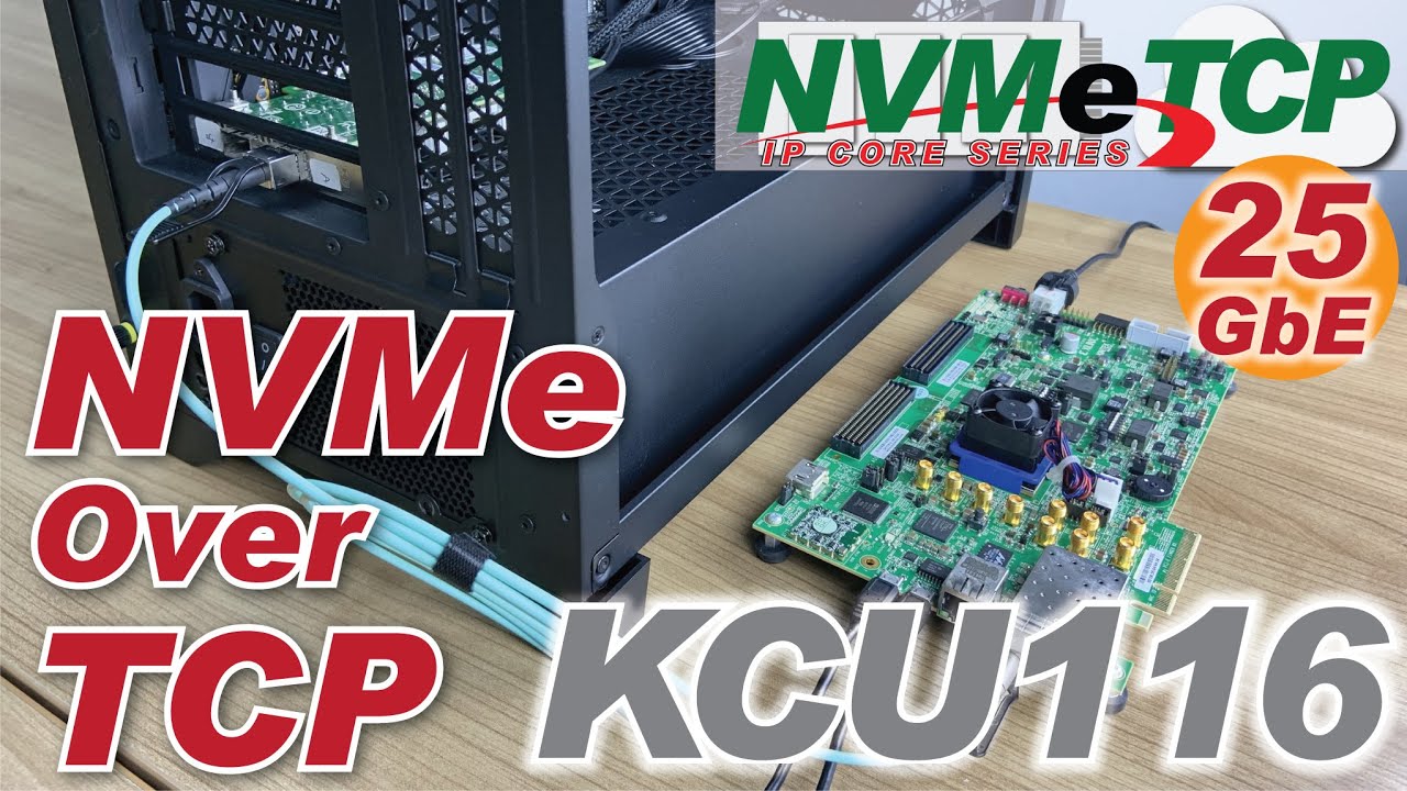 Introduction & Performance Demo on Xilinx KCU116 with NVMeTCP25G-IP