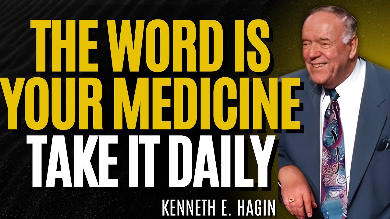 THE WORD Is God’s Medicine That Heals All Flesh | Kenneth E Hagin Faith Teaching