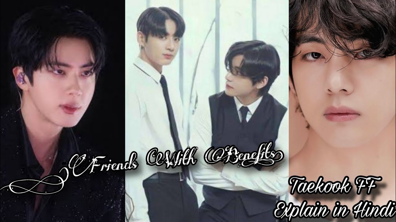 Taekook FF Explain in Hindi (Friends With Benefits) Ep 2 Yoonmin/Namjin/Vkook/Jhope  