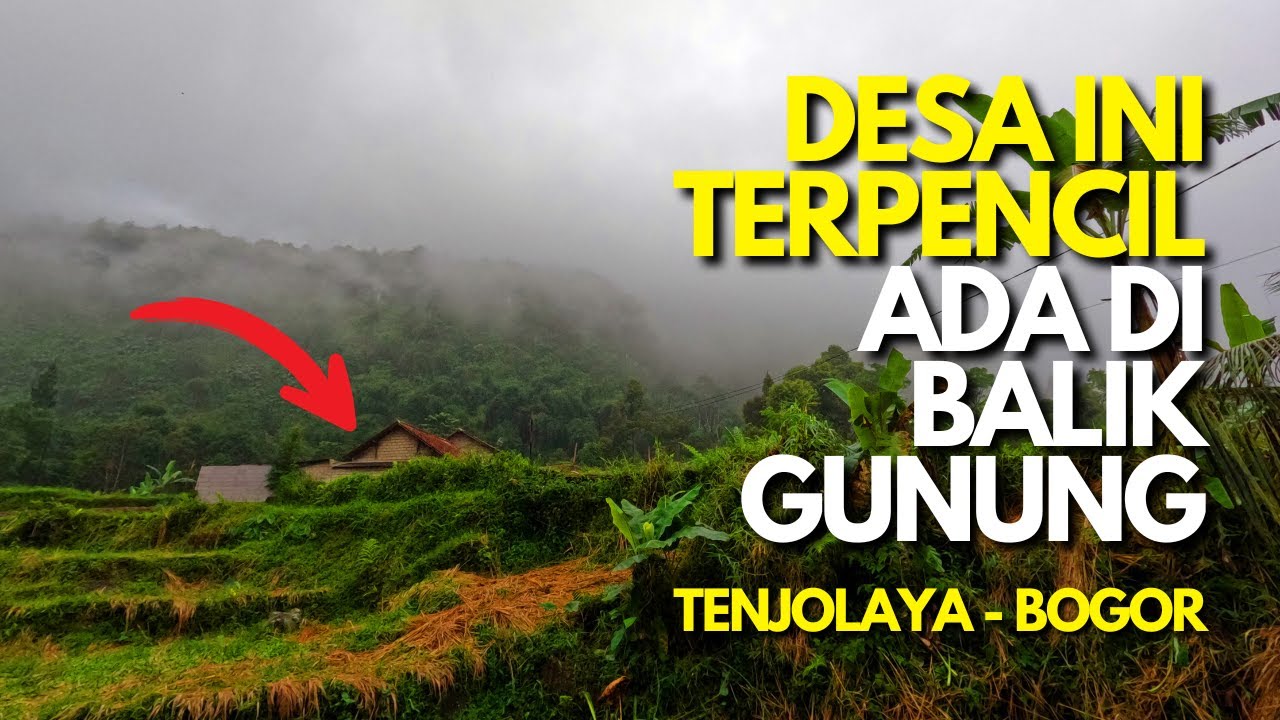 Desa Terpencil di Balik Gunung  |  Tenjolaya Bogor