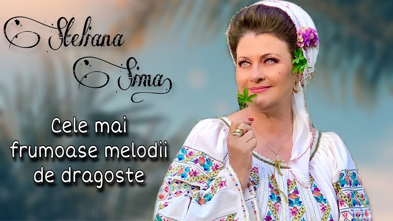Steliana Sima || Cele mai frumoase melodii de dragoste