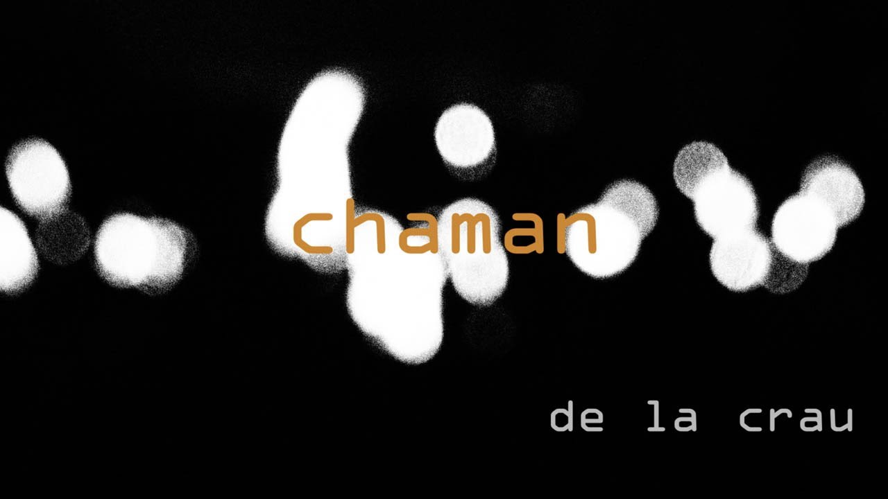 [ CLIP ] DE LA CRAU - CHAMAN