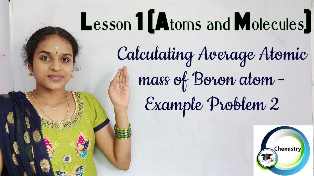 Calculating average atomic mass of Boron atom -Example sums 2 in lesson atoms and molecules