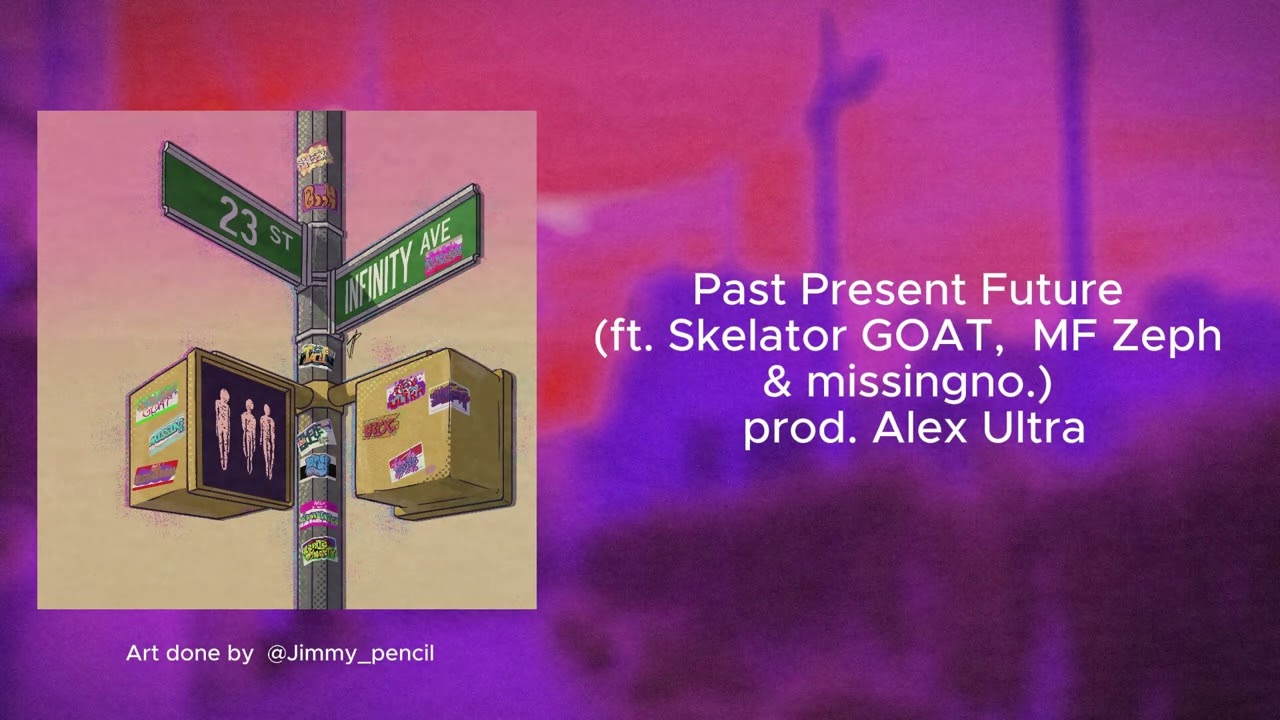 Null Bodies Poem Club - Past Present Future (ft. Skelator GOAT, MF Zeph & missingno.) prod.AlexUltra