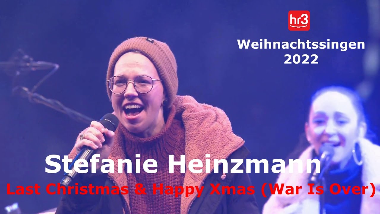 Stefanie Heinzmann - Last Christmas & Happy Xmas (War Is Over) - hr3 Weihnachtssingen 2022
