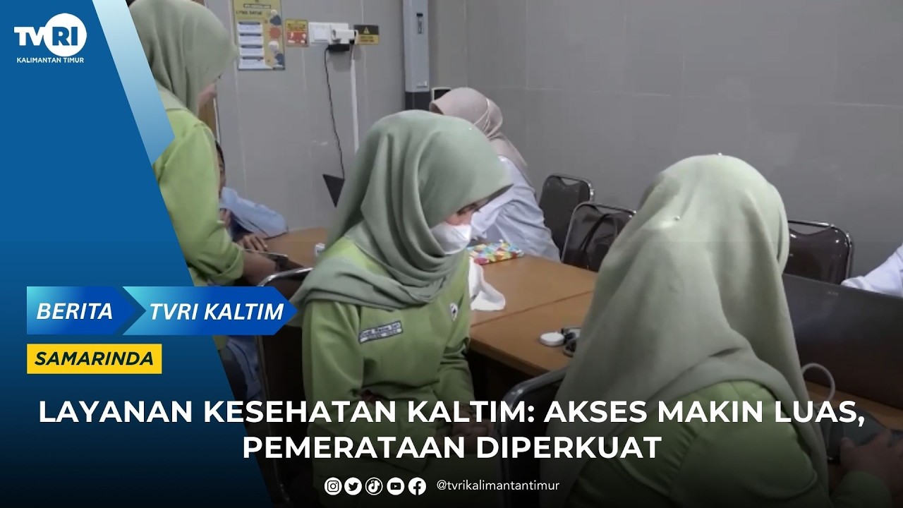 LAYANAN KESEHATAN KALTIM AKSES MAKIN LUAS | TVRI KALTIM #infohariini