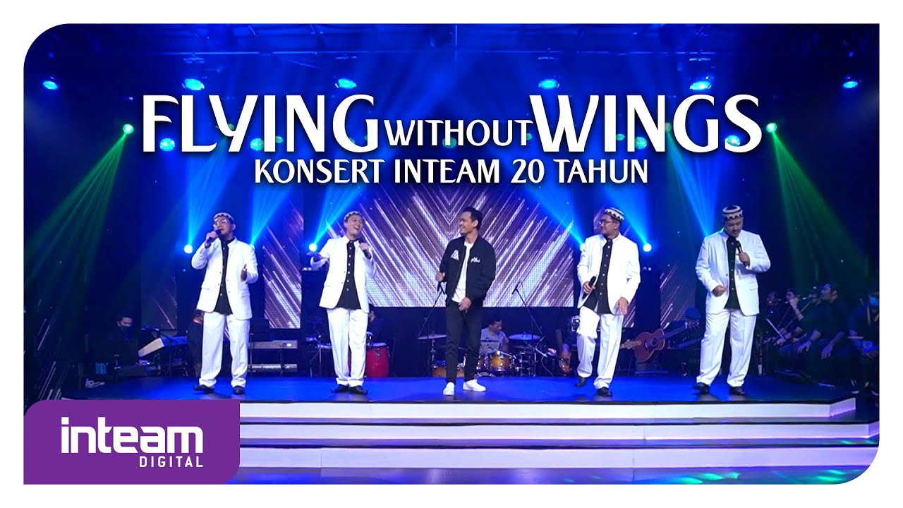INTEAM & LAH AHMAD • Flying Without Wings (Konsert Inteam 20 Tahun)