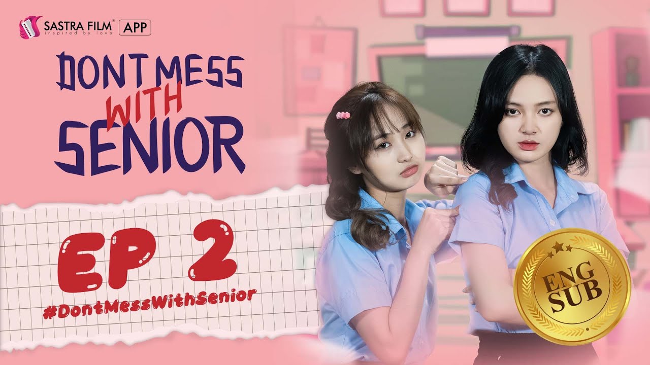 រឿង កូរស្នេហ៍សិស្សច្បង/DON'T MESS WITH SENIOR-EP2 ( GL Series/Romance)