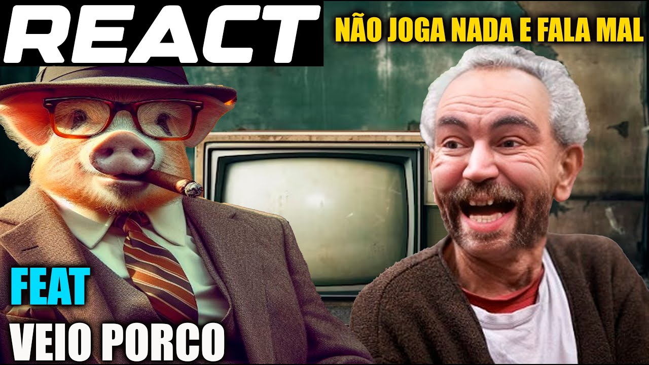 REACT VEIO PORCO FALA MAL DOS JOGOS SEM JOGAR