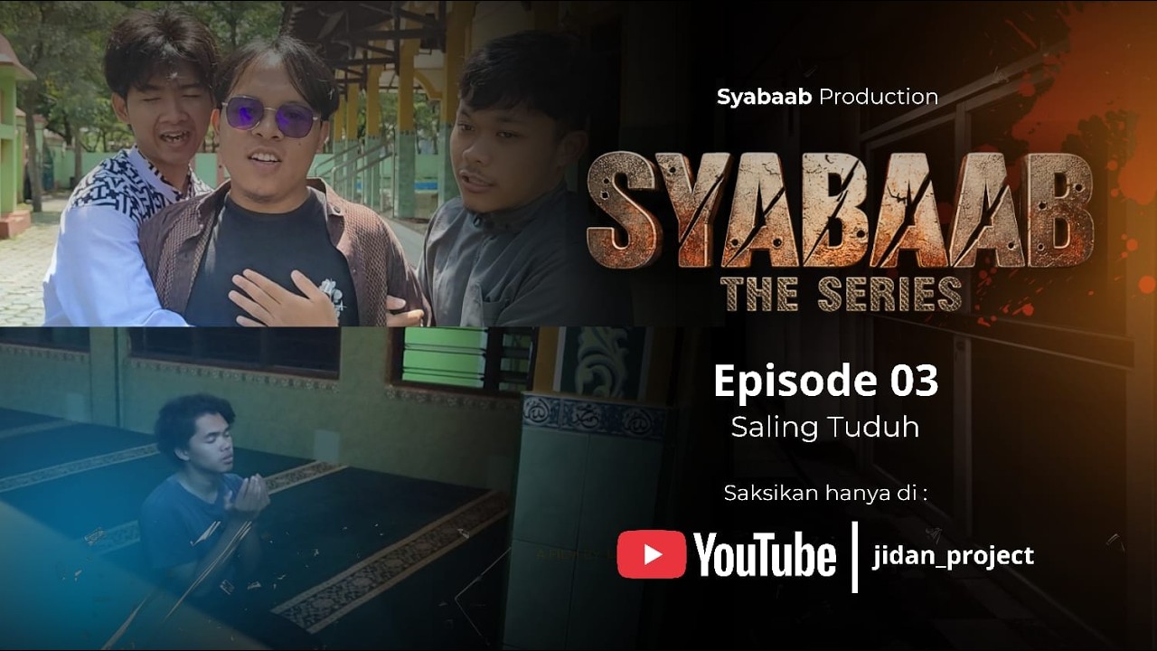 EPISODE 3 SYABAAB THE SERIES | saling tuduh
