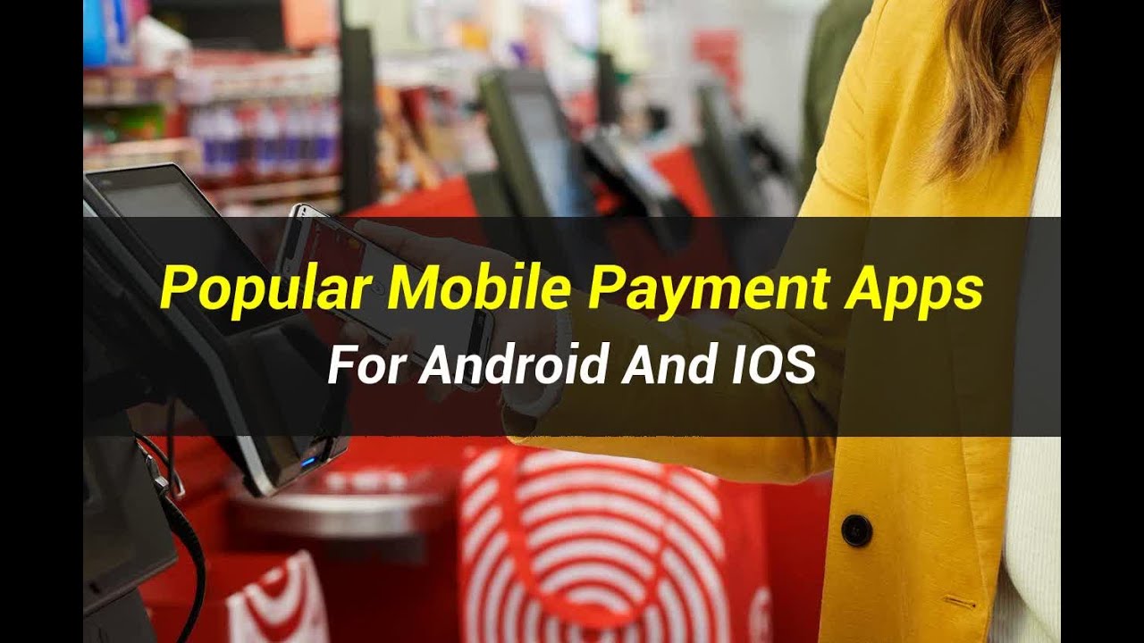 5 Popular Mobile Payment Apps | For Android And IOS