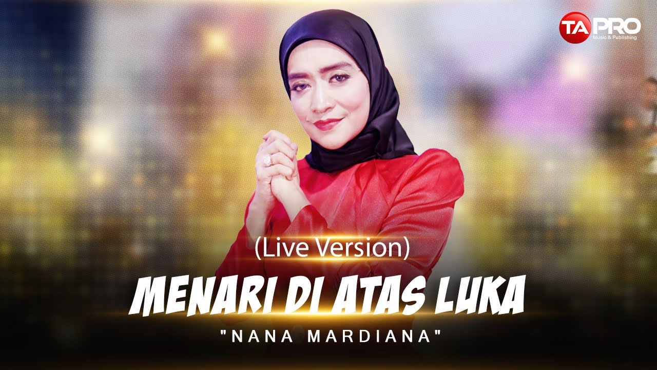 Menari Di Atas Luka - Nana Mardiana ( Official Music Video )