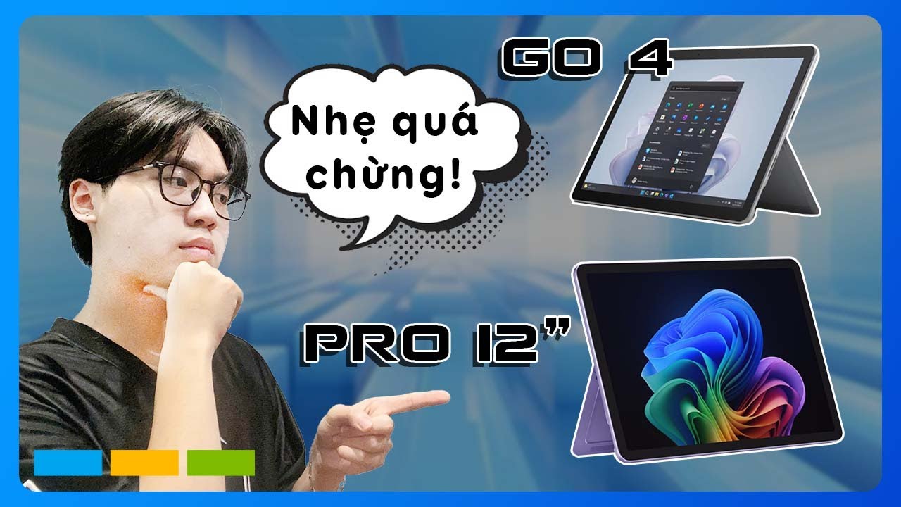 So sánh Surface Pro 12 Inch và Surface Go 4 : Sự khác biệt là gì? Nên mua máy nào?