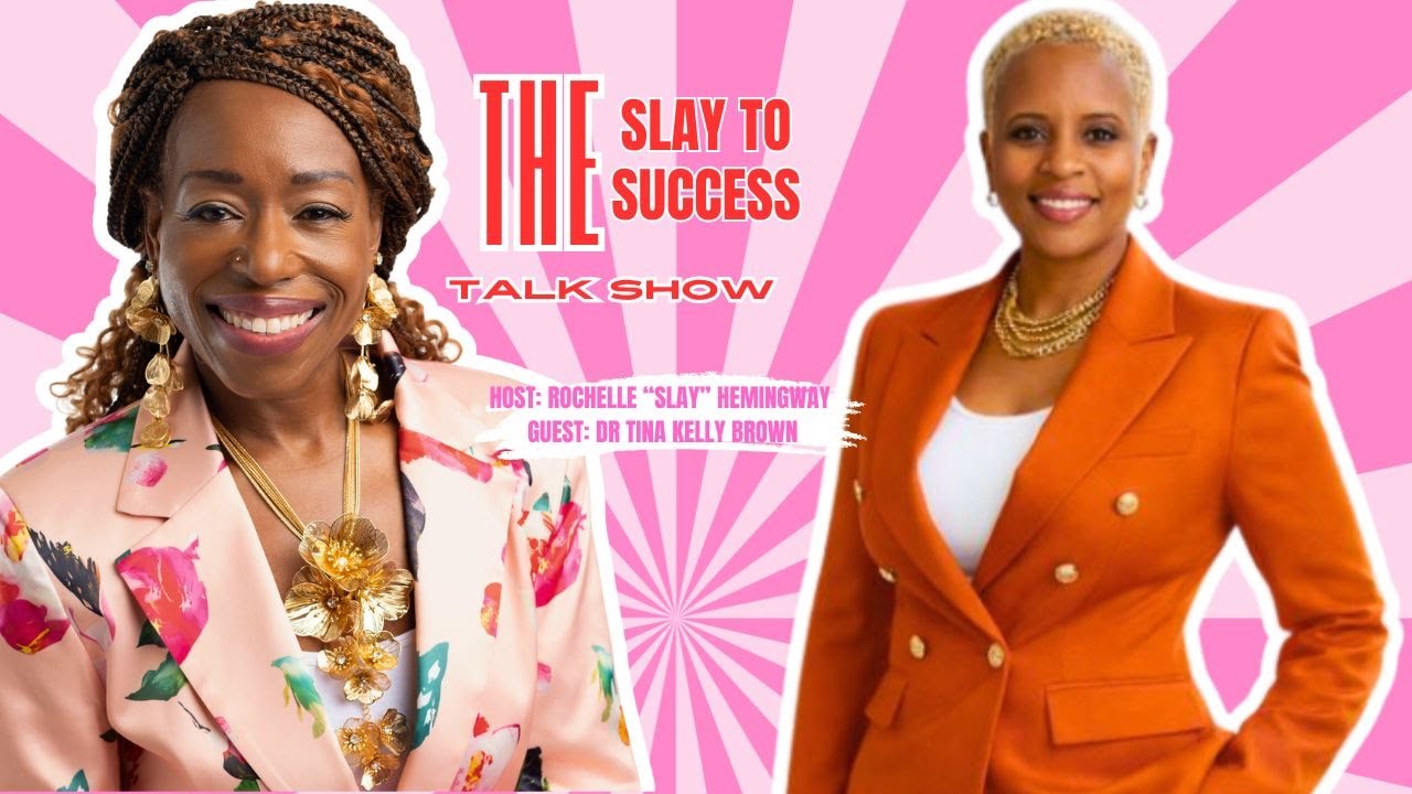 The SLAY To Success®️Show featuring Dr. Tina Kelly-Brown