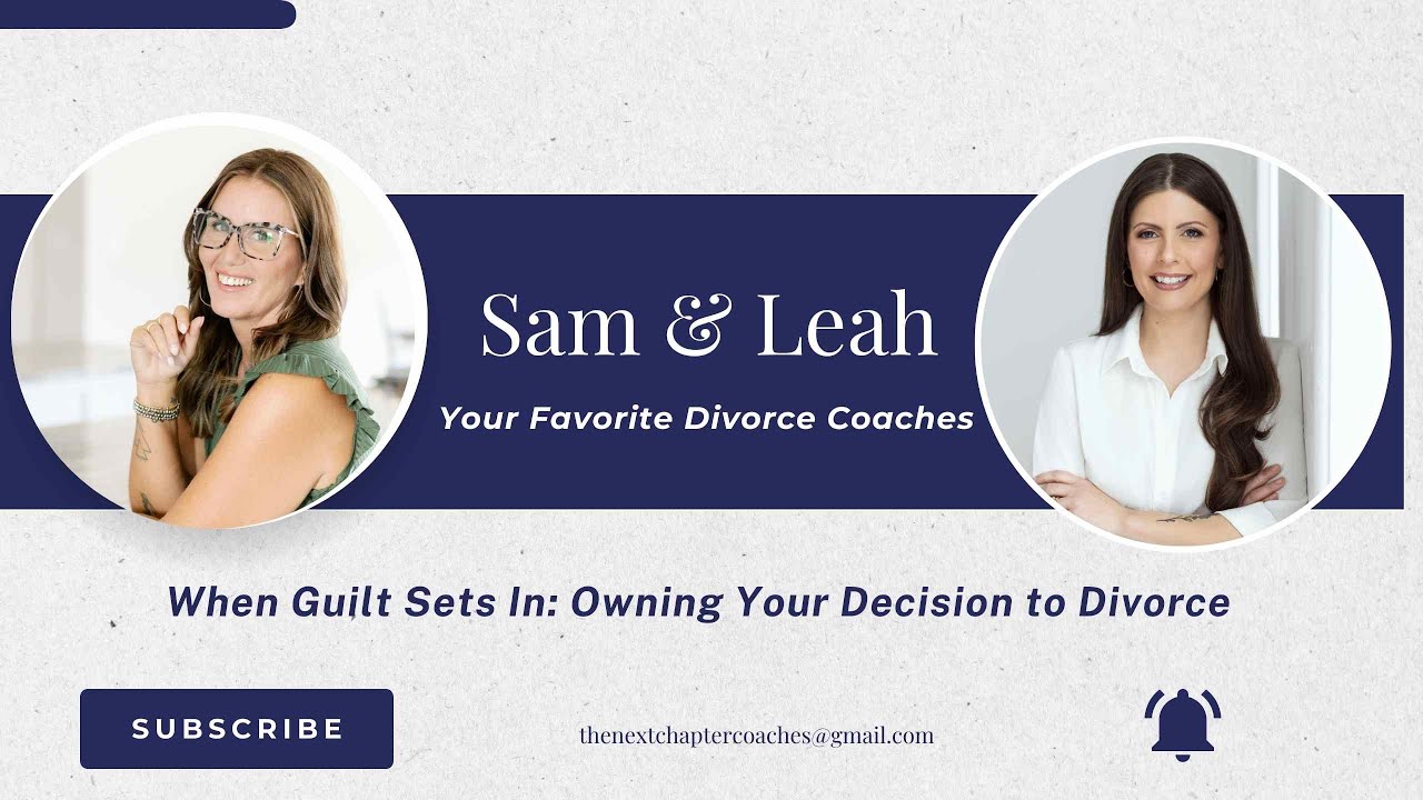 When Guilt Sets In: Owning Your Decision to Divorce