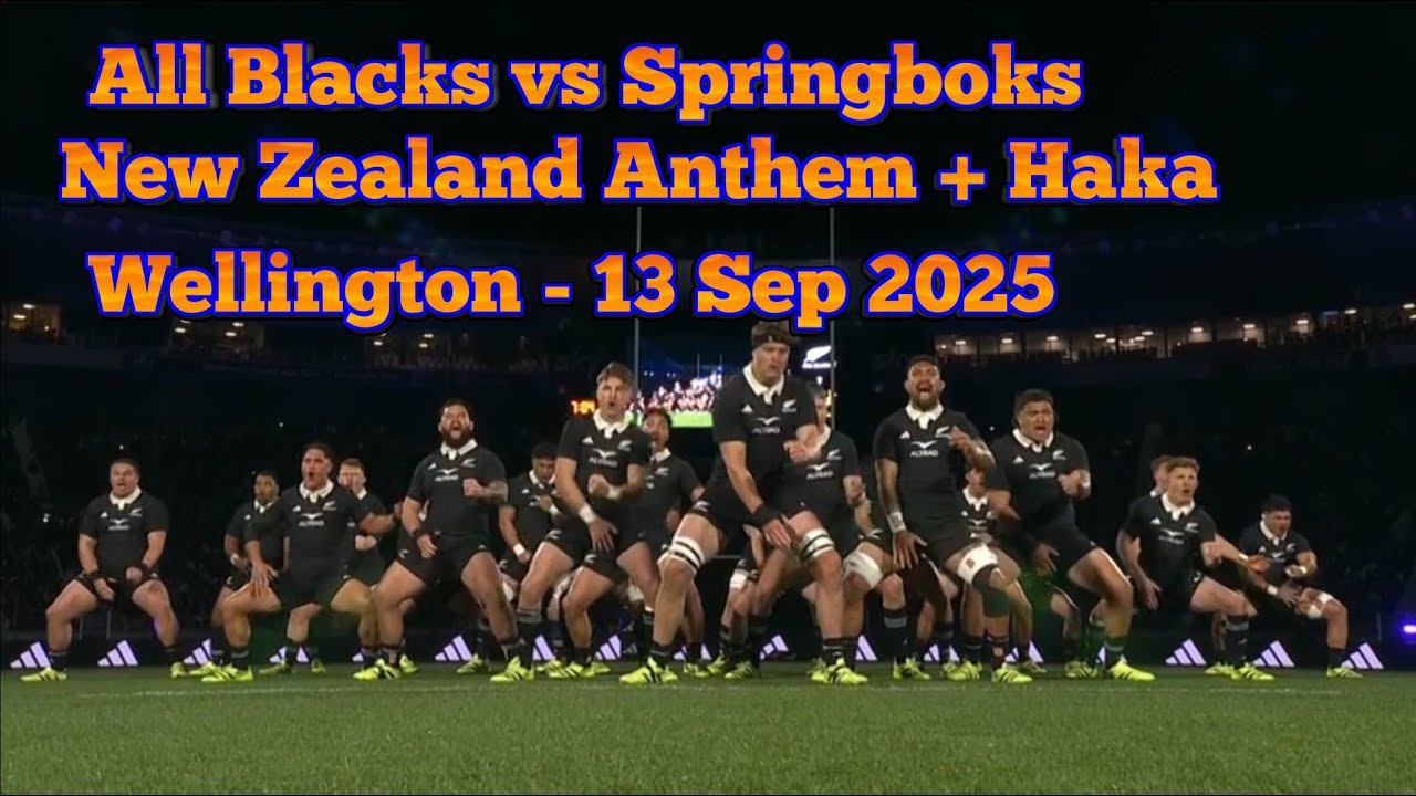New Zealand Anthem + Haka - All Blacks vs Springboks - Wellington - 13 Sept 2025