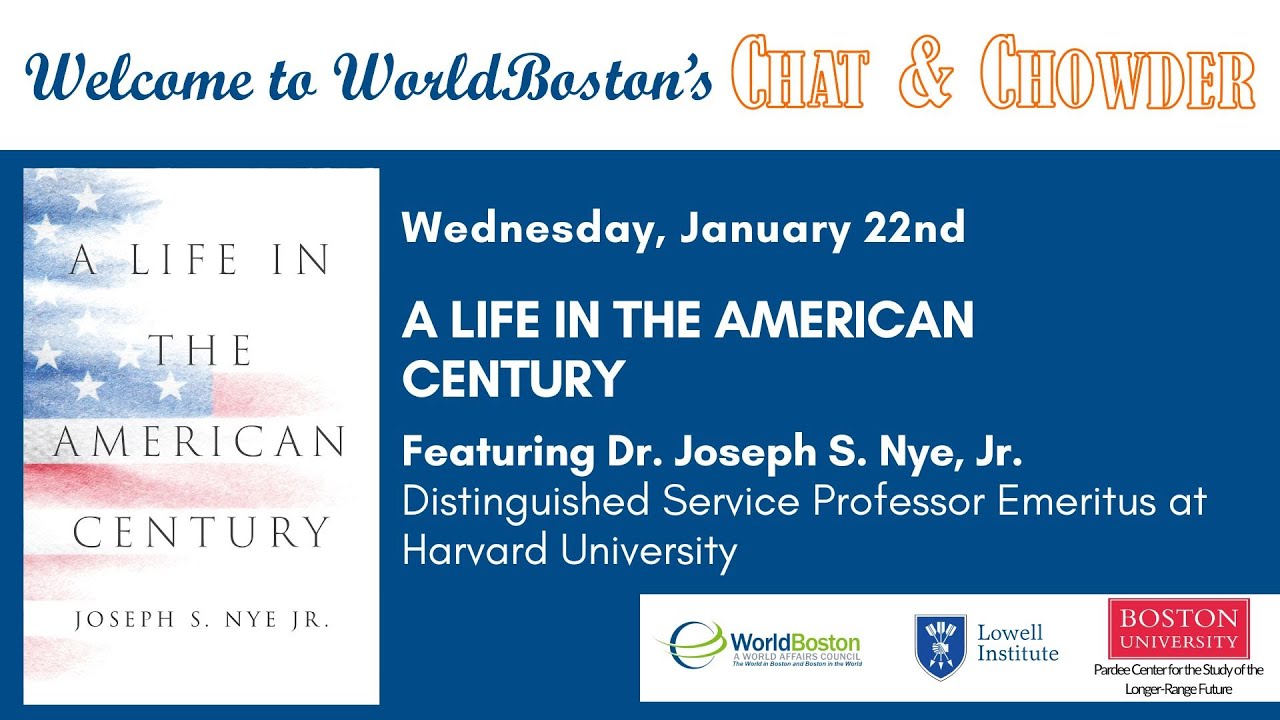 Chat & Chowder with Dr. Joseph Nye | A Life In The American Century