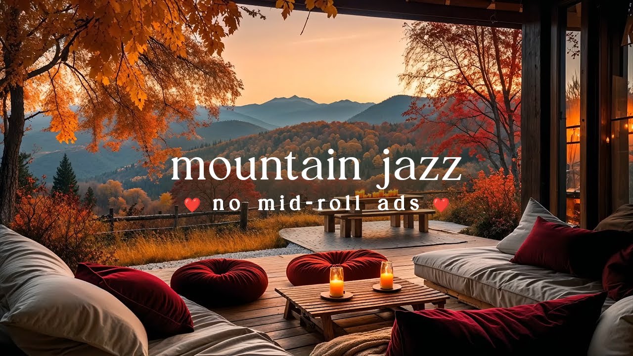(NO MID-ROLL ADS) 🍁 Autumn Mountain Jazz &ndash; Cozy Hilltop Ambience with Piano for Study & Relaxation
