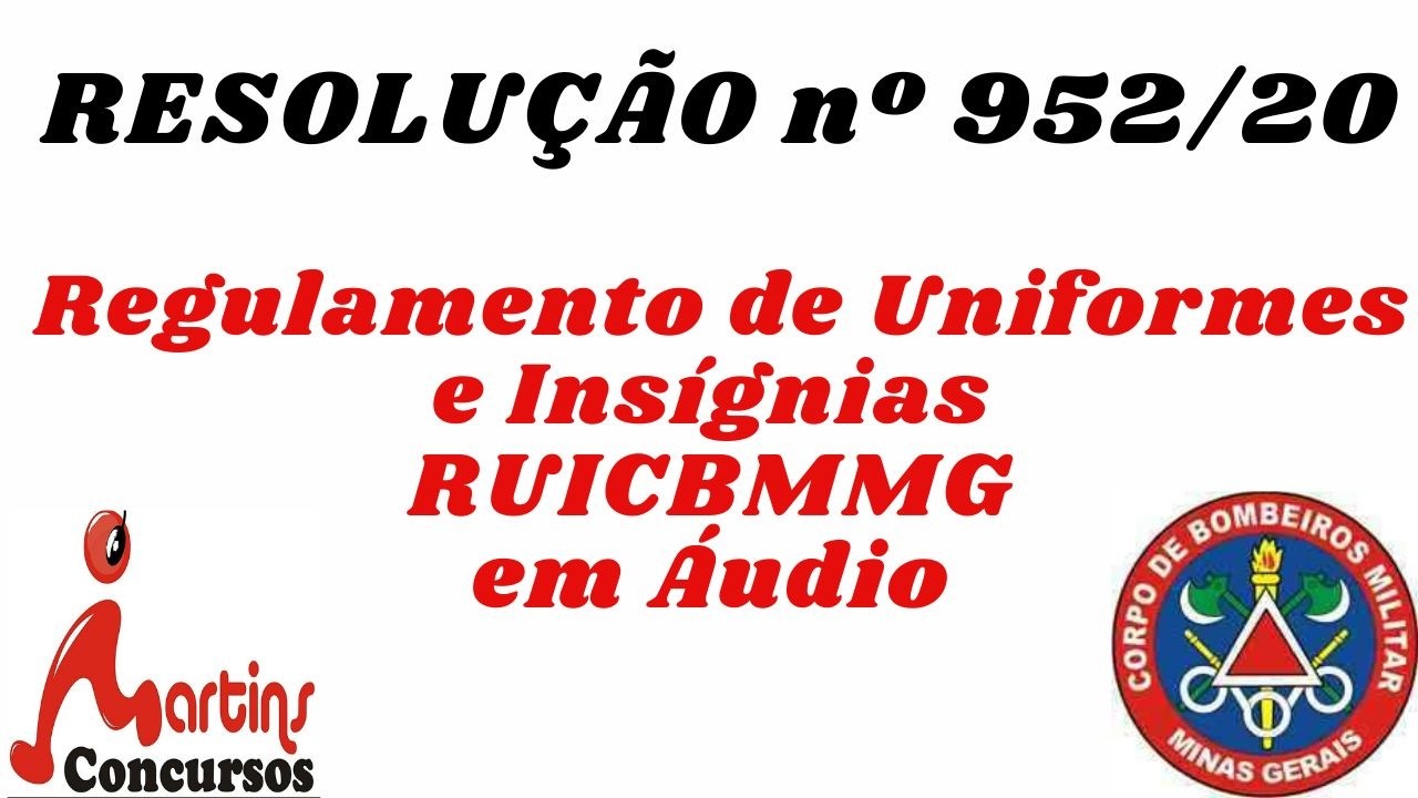✅ Resolução 952 /20 - Regulamento de Uniformes e Insígnias RUICBMMG em Áudio❗️
