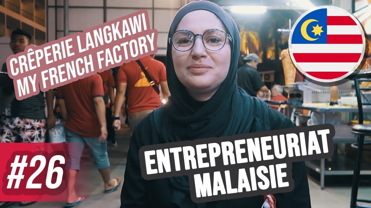 ENTREPRENEURIAT EN MALAISIE : CRÊPERIE MY FRENCH FACTORY À LANGKAWI - VLOG #26 MALAISIE