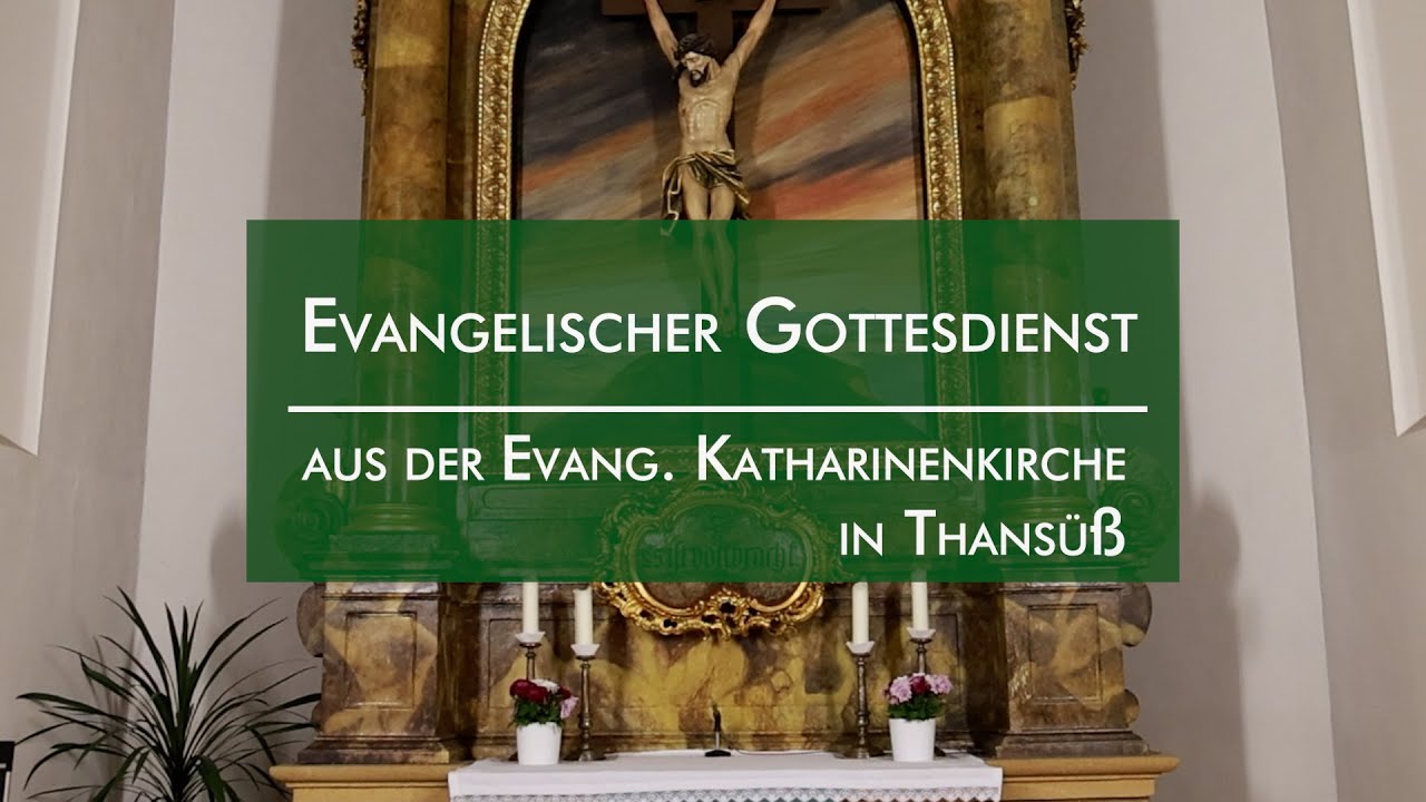 Evangelische Kirchweihandacht aus der Katharinenkirche in Thansüß