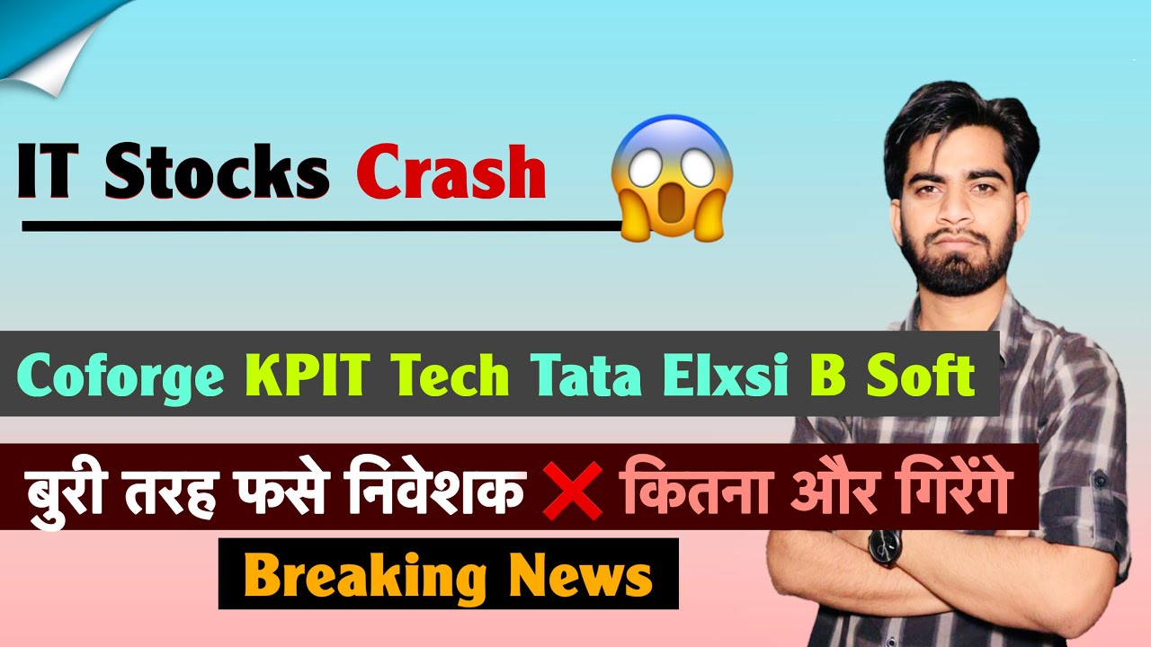 IT Stocks Crash 😱 Coforge &bull; KPIT Tech &bull; Tata Elxsi &bull; B Soft ❌ निवेशक Tapped ⚠️ Breaking News 
