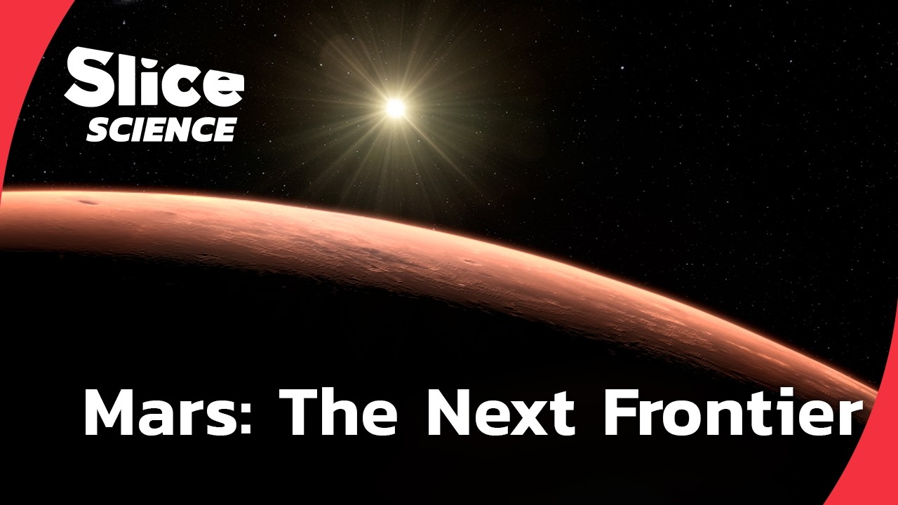 Next Stop: Mars – Exploring the Red Planet's Mysteries | SLICE SCIENCE | FULL DOC
