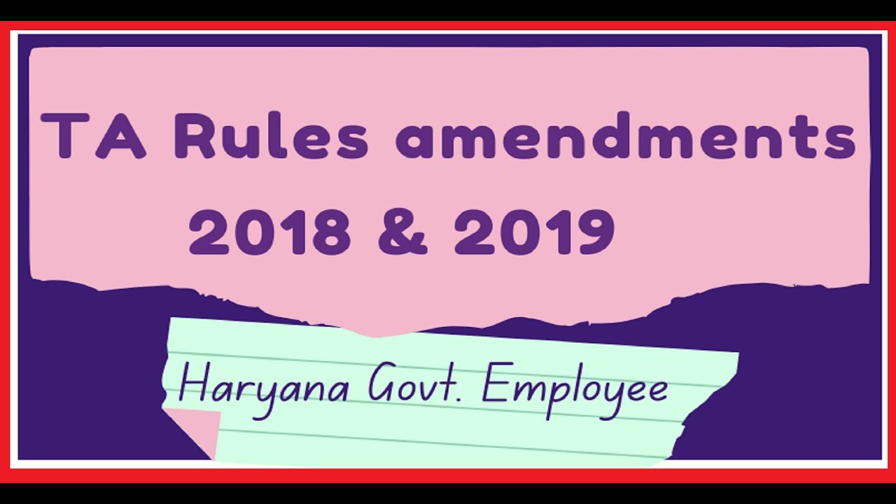 TA Rules Amendments 2018 & 2019 (Haryana Civil Services Rules) | Haryana Govt. Employee | HSAS |