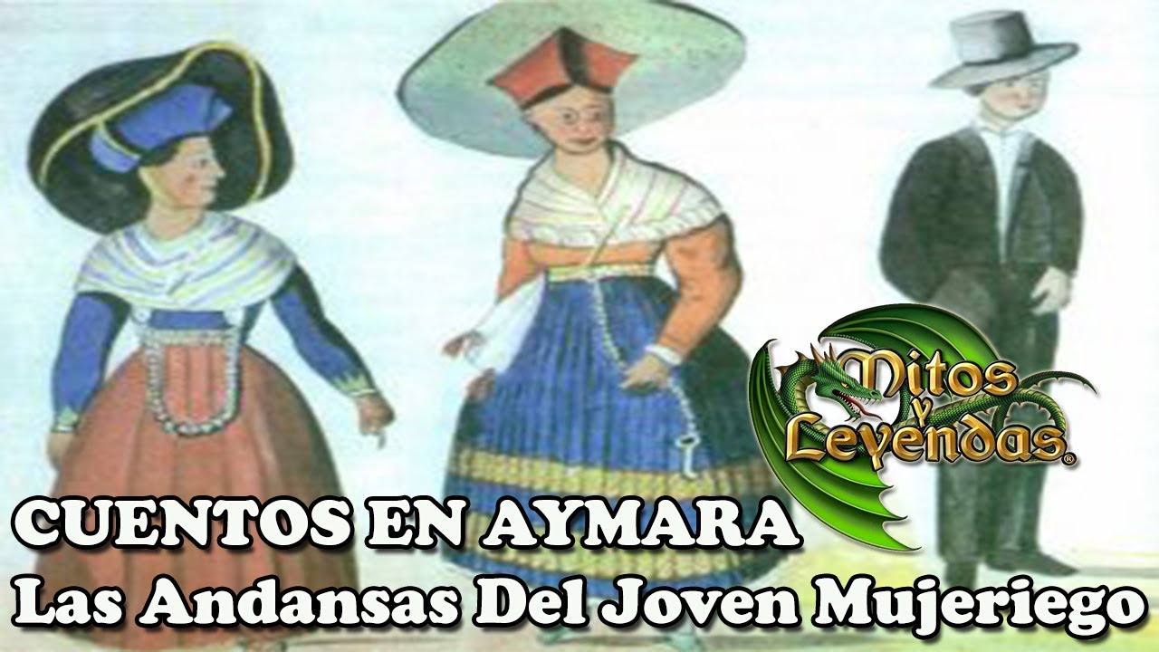 33.-LAS ANDANSAS DEL JOVEN MUJERIEGO -- Cuentos En Aymara (MITOS Y LEYENDAS)