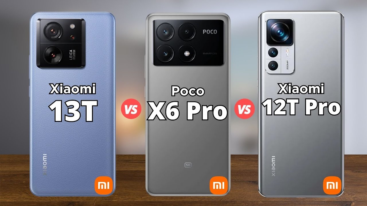Xiaomi 13T vs Poco X6 Pro vs Xiaomi 12T Pro
