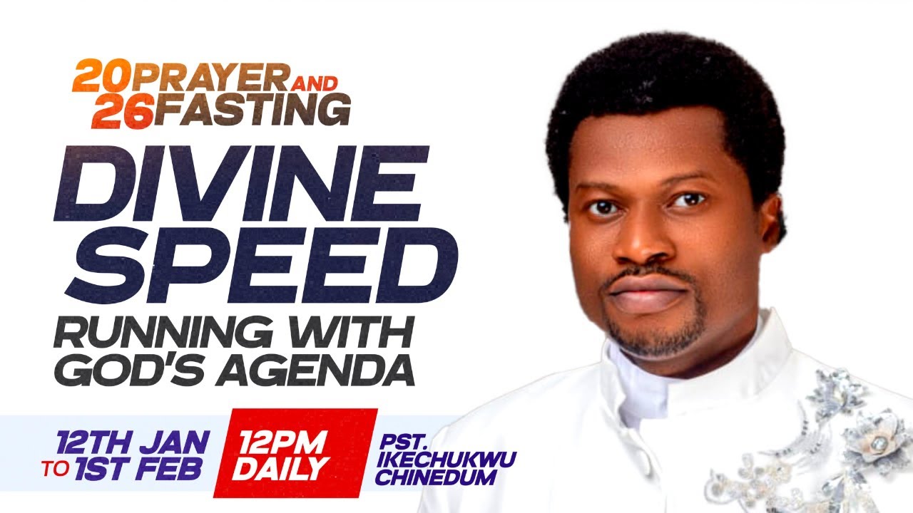 DIVINE SPEED: RUNNING WITH GOD’S AGENDA IN 2026 | 21 DAYS FASTING AND PRAYERS WITH PST CHINEDUM