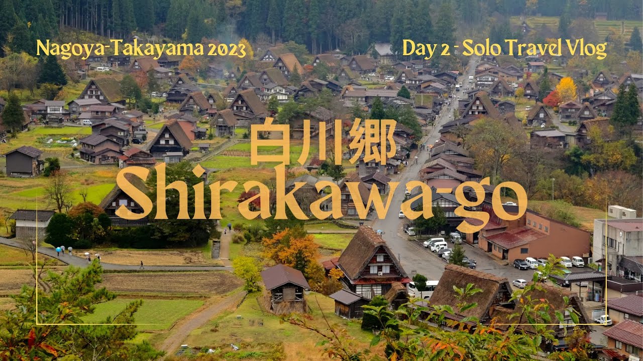 Nagoya-Takayama | Solo Travel | Day 2 - Shirakawa-go