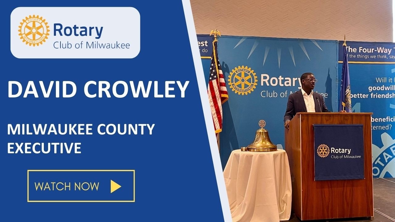 Tuesday Luncheon - David Crowley, Milwaukee County Executive