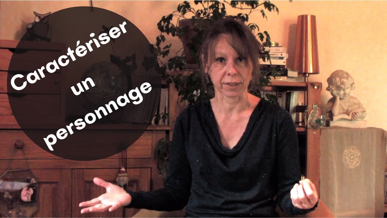 Caractériser un personnage - Atelier d'écriture créative
