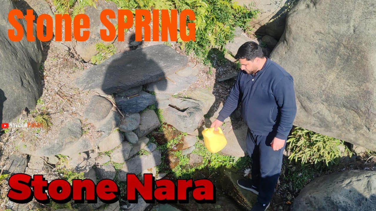 DESI NARA STONE SPRING | Naveed Pahari | Pahari Vlog |