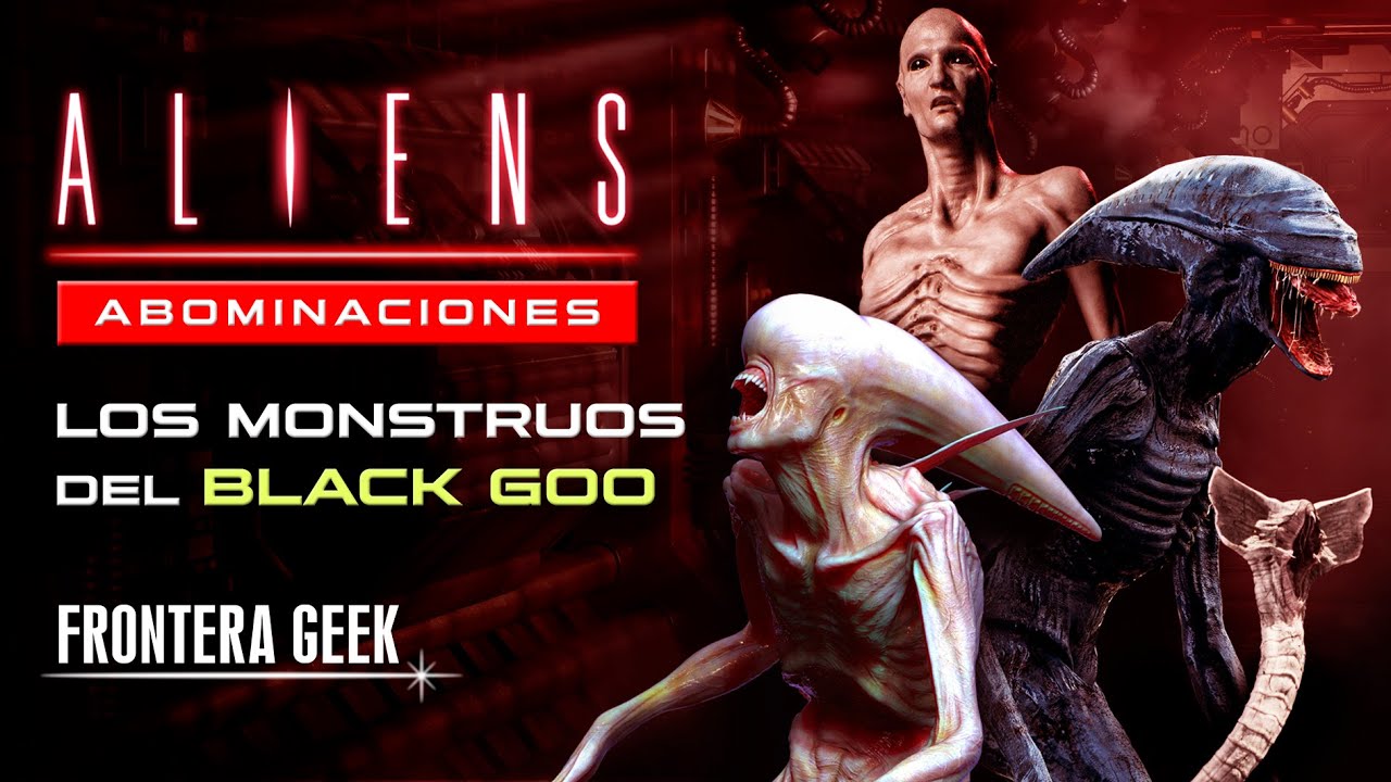 TIPOS DE ALIENS | OFFSPRING, NEOMORFO, DEACON, ANATEMAS Y ABOMINACIONES - Monstruos del BLACK GOO